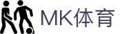 MK(体育科技有限公司)体育·官方网站